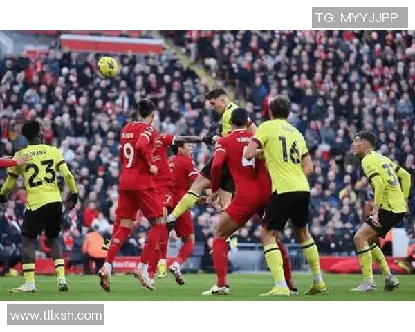 伯恩利主场迎战利物浦期待精彩对决分析双方近期状态与战术布置